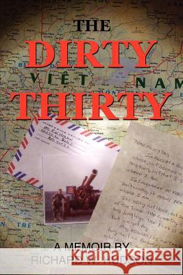 The Dirty Thirty Richard W. Hudson 9781434306197