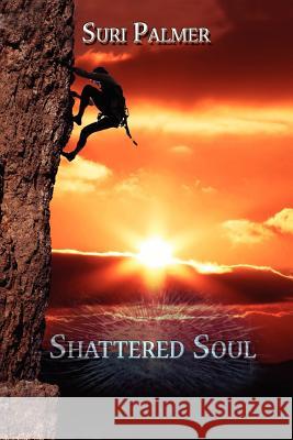 Shattered Soul Suri Palmer 9781434307170