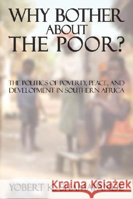 Why Bother about the Poor? Shamapande, Yobert K. 9781434307422 Authorhouse