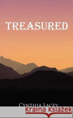 Treasured Cynthia Lacey 9781434307545 Authorhouse