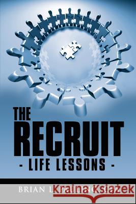 The Recruit: Life Lessons - Pauling, Brian L. 9781434307767