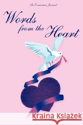 Words From the Heart: An Overcomers Journal Pate-Collins, Beverly 9781434309129 Authorhouse