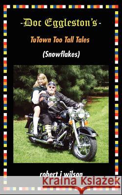 Doc Eggleston's Tu Town Too Tall Tales Robert J. Wilson 9781434311870 Authorhouse