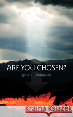 Are You Chosen? Gene Thompson 9781434311962