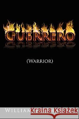 Guerrero (Warrior) William Batema 9781434312839 