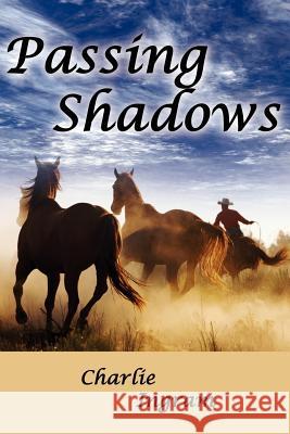 Passing Shadows Charlie Ingram 9781434313089 Authorhouse