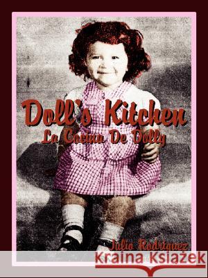 Doll's Kitchen: La Cocina De Dolly Rodriguez, Julio 9781434314130