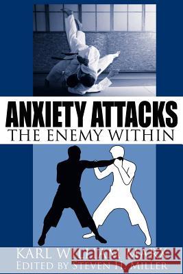 Anxiety Attacks: The Enemy Within Marx, Karl William 9781434315113 Authorhouse