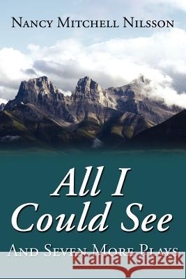 All I Could See: And Seven More Plays Nilsson, Nancy Mitchell 9781434315663