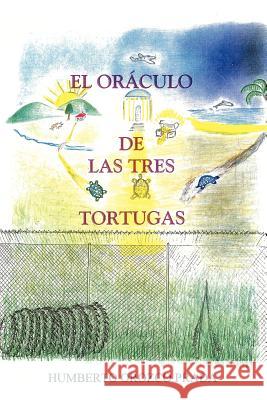 El Oraculo de Las Tres Tortugas Prada Humberto, Orozco 9781434316301 Authorhouse