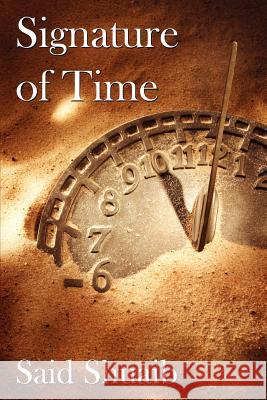 Signature of Time Said Shuaib 9781434316639 Authorhouse UK