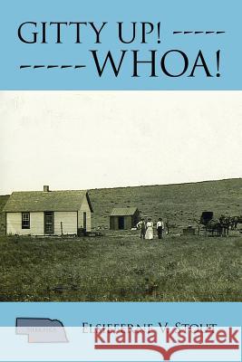 Gitty Up! -----: Whoa! Stout, Elsieferne V. 9781434318091 Authorhouse
