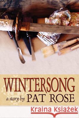 Wintersong: A Story By Rose, Pat 9781434318176 Authorhouse