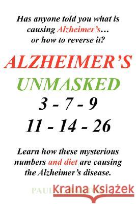 Alzheimer's Unmasked Paul Barton 9781434318237
