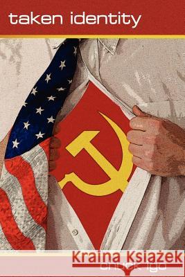 Taken Identity Chuck Igo 9781434319050 Authorhouse