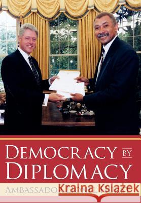 Democracy by Diplomacy Ambassador Lionel Hurst 9781434319623 Authorhouse