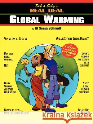 Deb & Seby's Real Deal on Global Warming Al Sonja Schmidt 9781434320575 Authorhouse