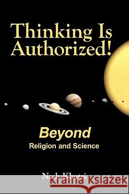 Thinking Is Authorized! Nash Khatri 9781434321589 Authorhouse