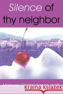 Silence of thy neighbor Christel, Marinela 9781434322685 Authorhouse