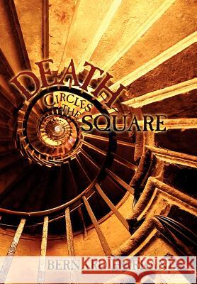 Death Circles the Square Bernard Harland 9781434323163