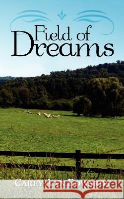 Field of Dreams Carey Ann Edwards 9781434323309