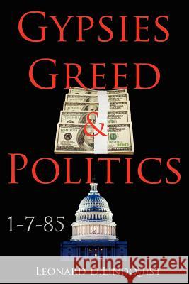 Gypsies Greed & Politics Leonard D. Lindquist 9781434323507 Authorhouse