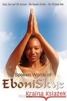Spoken Words of EboniSkye Michelle Y. Ryan 9781434323620