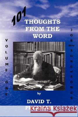 101 Thoughts From the Word: Volume One: Job thru Song of Songs Peckham, David T. 9781434323712