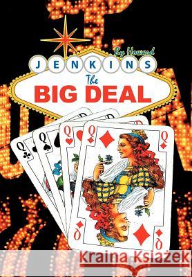 The Big Deal Howard Jenkins 9781434323941 Authorhouse