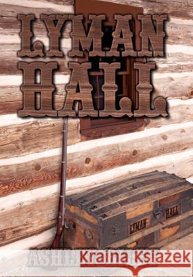 Lyman Hall Ashley Riley 9781434323972 Authorhouse