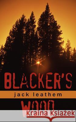 Blacker's Wood Jack Leathem 9781434324757