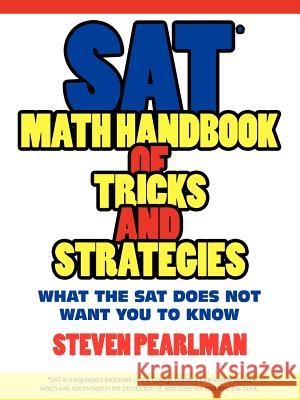 SAT Math Handbook of Tricks and Strategies Steven Pearlman 9781434324900 Authorhouse