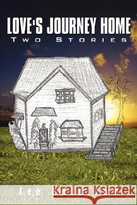 Love's Journey Home: Two Stories Hedstrom, Lee 9781434325266