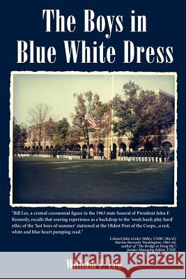 The Boys in Blue White Dress William F. Lee 9781434327277 Authorhouse