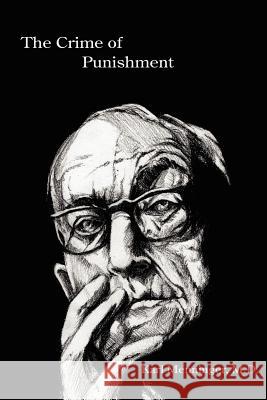 The Crime of Punishment Karl Menninge 9781434327963 Authorhouse