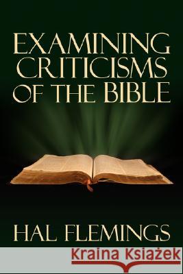 Examining Criticisms of the Bible Hal Flemings 9781434328038 Authorhouse