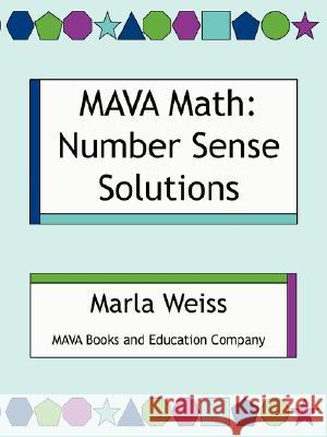 Mava Math: Number Sense Solutions Weiss, Marla 9781434328212 Authorhouse