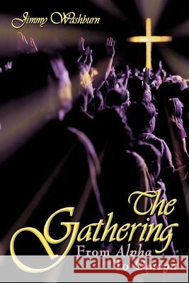 The Gathering: From Alpha To Omega Washburn, Jimmy 9781434328939