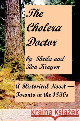 The Cholera Doctor Ron Kenyon Sheila Kenyon 9781434329424