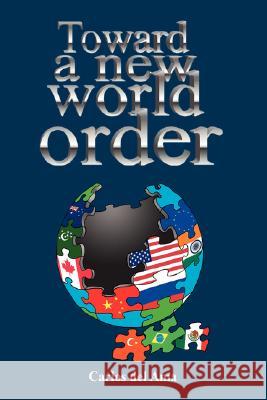 Toward a New World Order Carlos De 9781434329929 Authorhouse