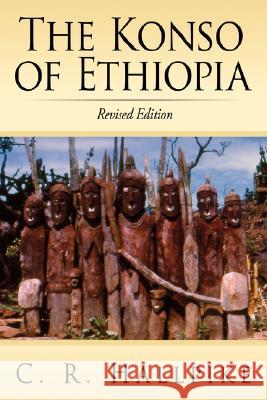 The Konso of Ethiopia: A Study of the Values of an East Cushitic People Hallpike, C. R. 9781434330314