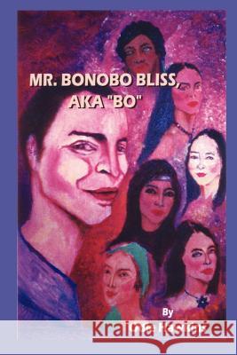 Mr. Bonobo Bliss: A.K.A. Bo Hawkins, Odie 9781434330345 Authorhouse