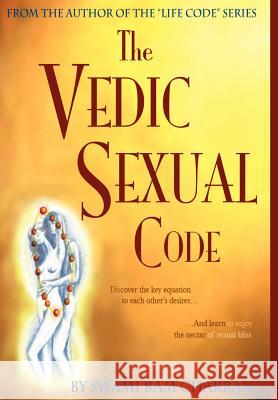 Vedic Sexual Code: Enjoy a Complete and Fulfilling Relationship with Your Lover Charran, Swami Ram 9781434330413 Authorhouse