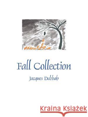 Fall Collection Jacques Dabbah 9781434333056 Authorhouse