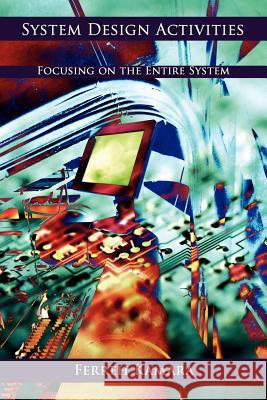 System Design Activities: Focusing on the Entire System Ferreh Kamara 9781434334336 AuthorHouse