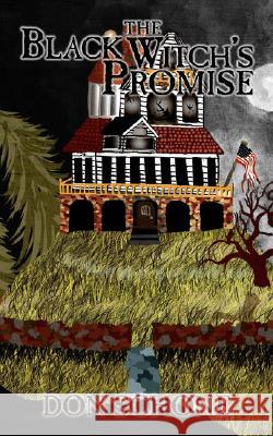 The Black Witch's Promise Don Schone 9781434335111 Authorhouse