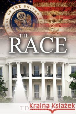 The Race T. D. Walters 9781434335869 Authorhouse