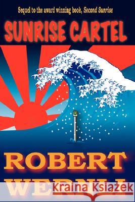 Sunrise Cartel Robert Wernli 9781434336286 Authorhouse