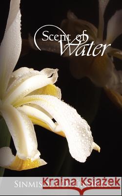 Scent of Water Sinmisola Ognyinka 9781434336743 Authorhouse