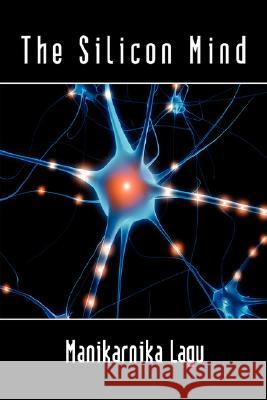 The Silicon Mind Manikarnika Lagu 9781434336828 Authorhouse